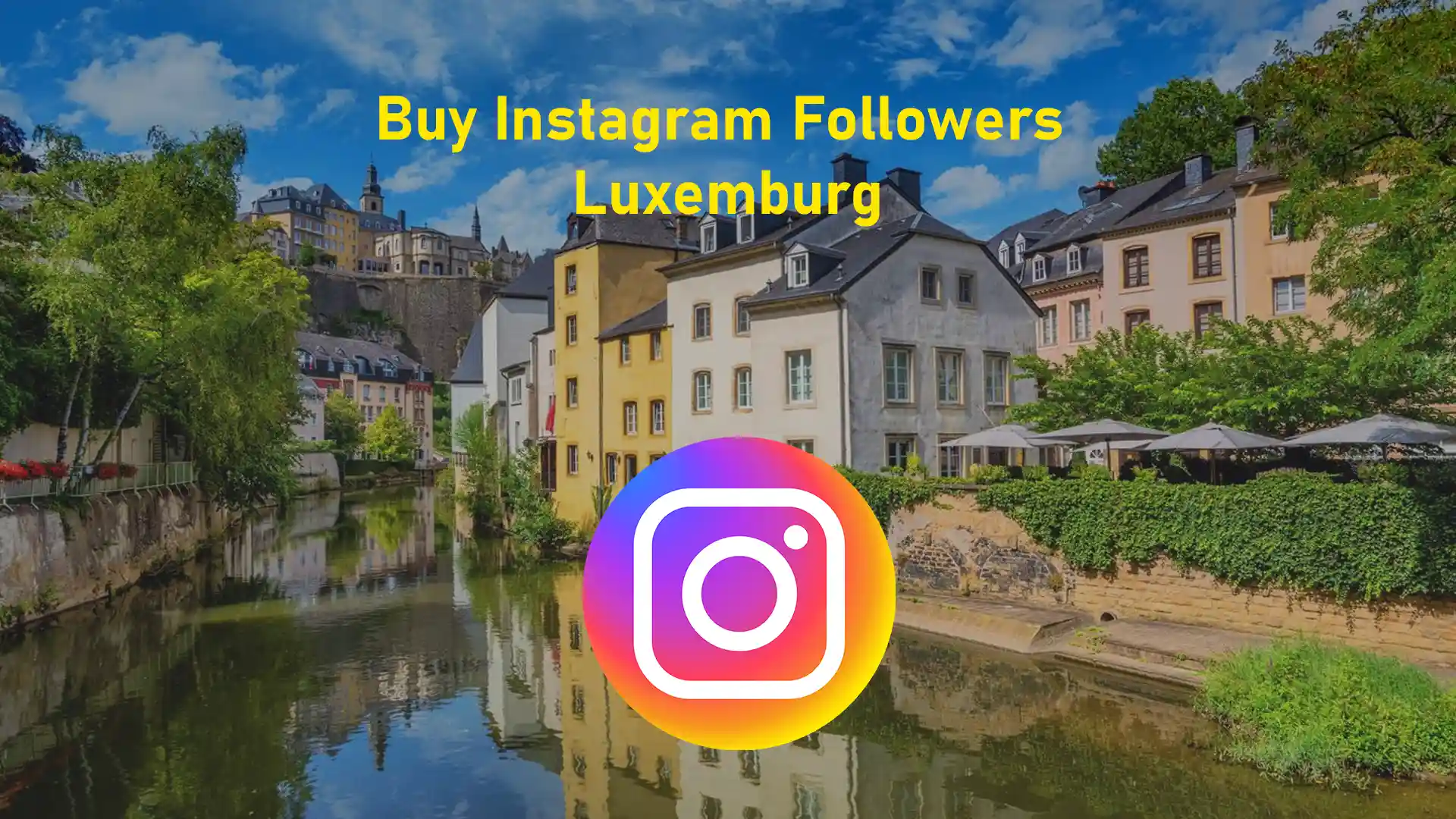 5 Best Sites to Buy Instagram Followers Luxembourg (Real & Cheap)