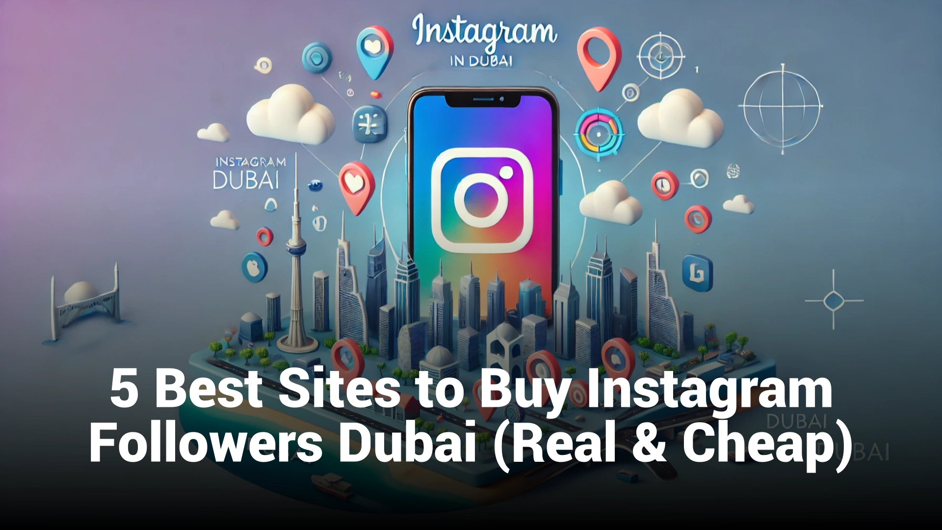 5 Best Sites to Buy Instagram Followers Dubai (Real & Cheap)