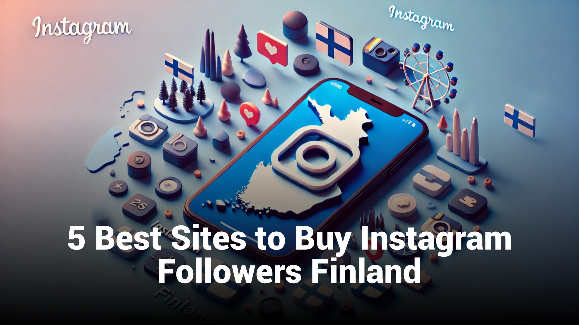 5 Best Sites to Buy Instagram Followers Finland (Real & Cheap)
