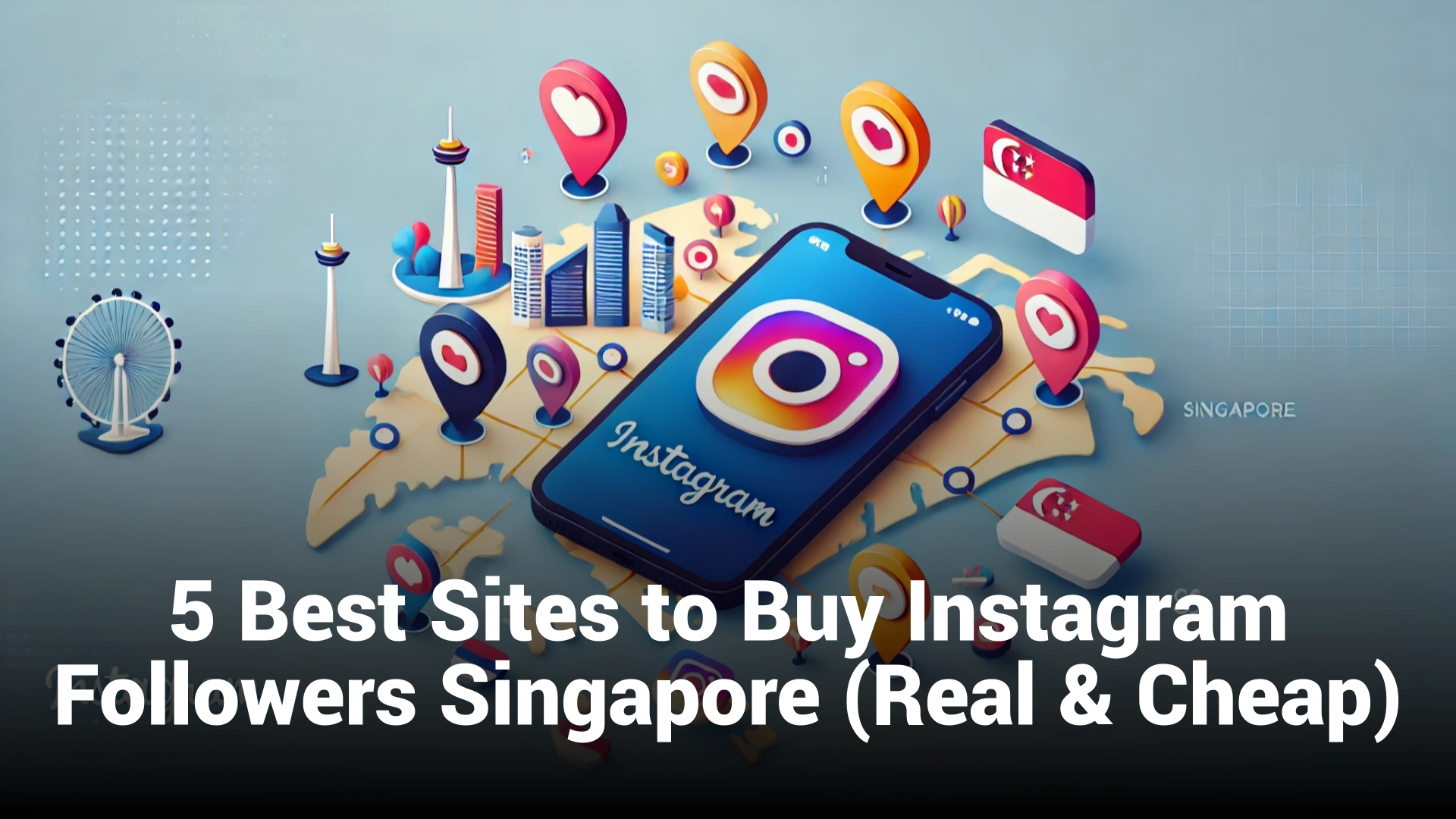 5 Best Sites to Buy Instagram Followers Singapore (Real & Cheap)