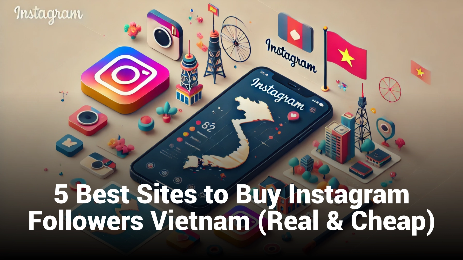 5 Best Sites to Buy Instagram Followers Vietnam (Real & Cheap)
