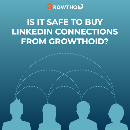 Is It Safe to Buy LinkedIn Connections from Growthoid