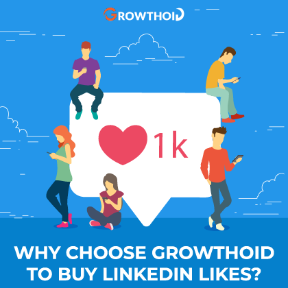 Why Choose Growthoid to Buy LinkedIn Likes