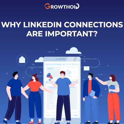 Why LinkedIn Connections Are Important
