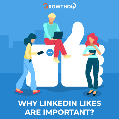 Why LinkedIn Likes Are Important