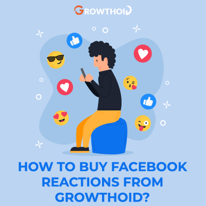 How to Buy Facebook Reactions from Growthoid