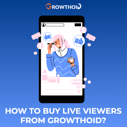 How to Buy Live Viewers from Growthoid