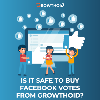 Is It Safe to Buy Facebook Votes from Growthoid