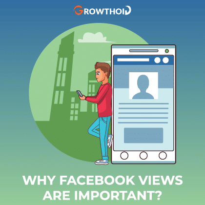 Why Facebook Views Are Important