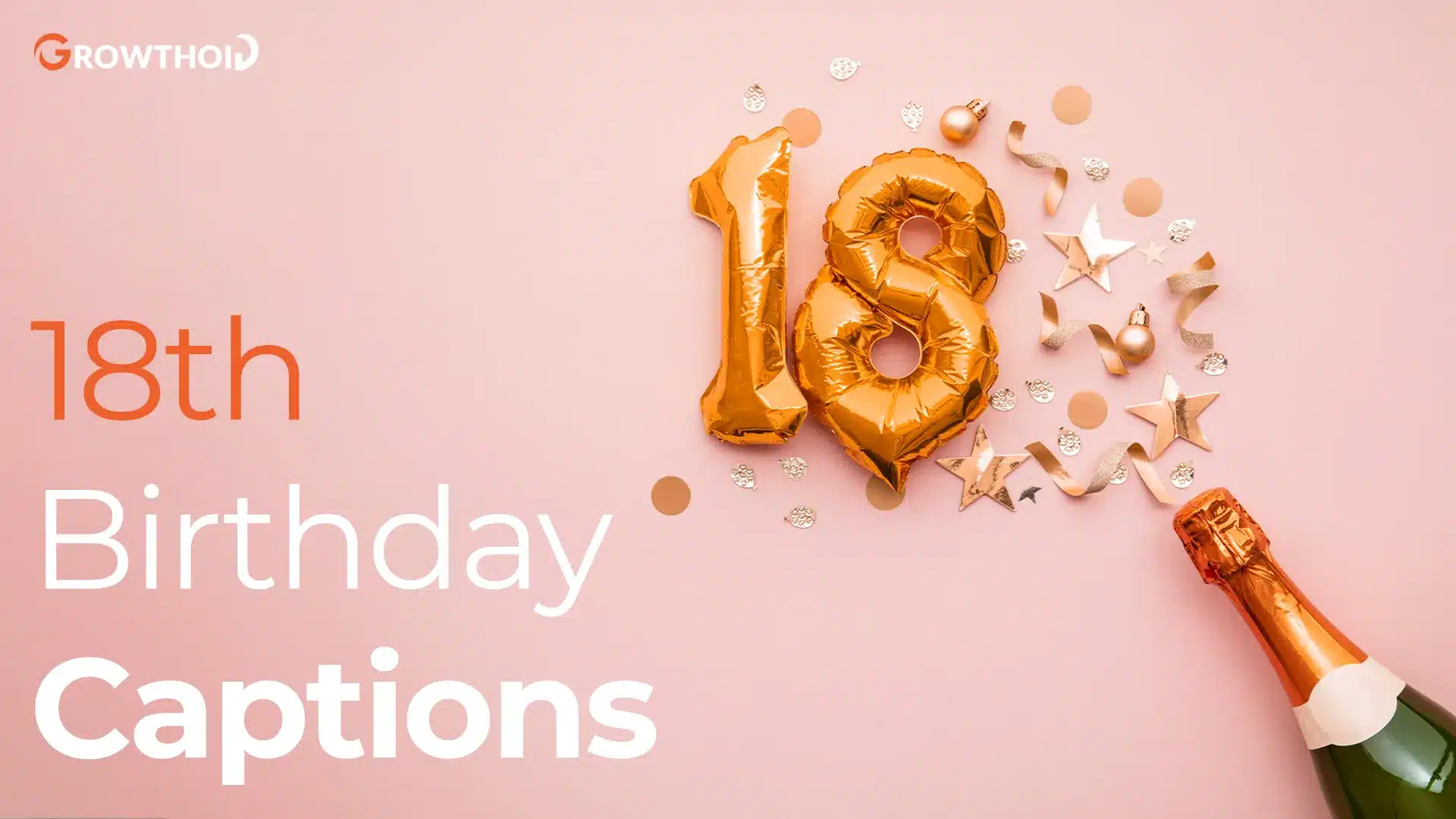 18th Birthday Captions for Your Celebration: 100 Fun and Memorable Captions