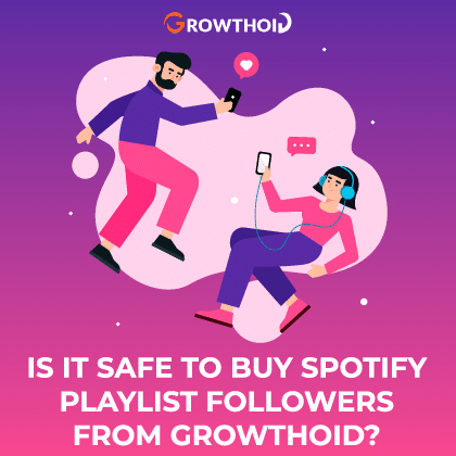 Is It Safe to Buy Spotify Playlist Followers from Growthoid