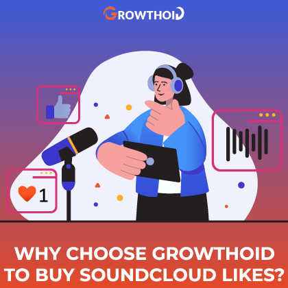 Why Choose Growthoid to Buy SoundCloud Likes