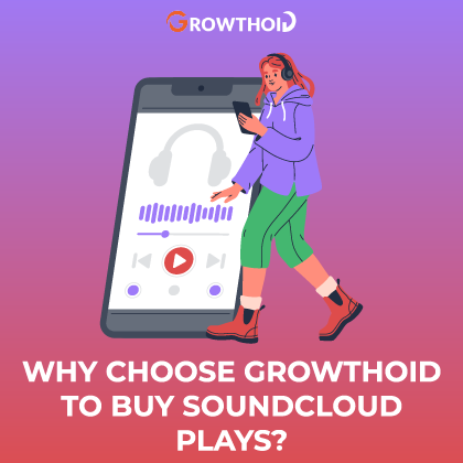 Why Choose Growthoid to Buy SoundCloud Plays