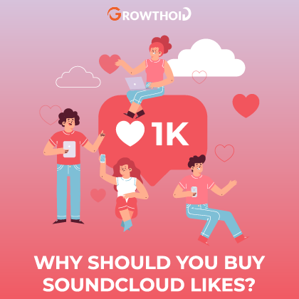 Why Should You Buy SoundCloud Likes