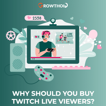 Why Should You Buy Twitch Live Viewers