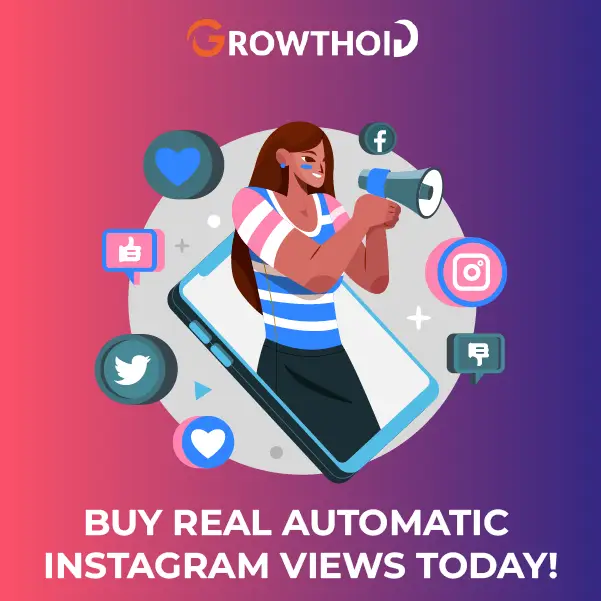 Buy Real Automatic Instagram Views Today