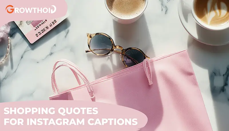 100 Best Shopping Quotes for Instagram to Boost Your Retail Vibes