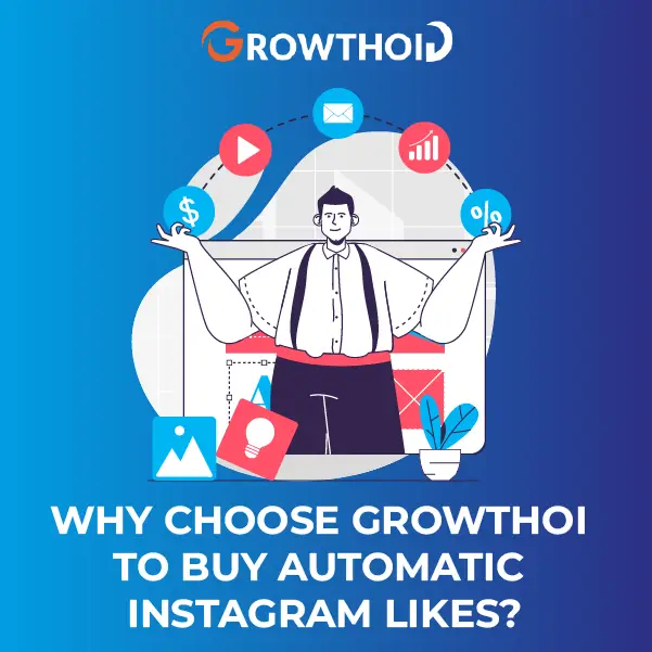 Why Choose Growthoid to Buy Automatic Instagram Likes