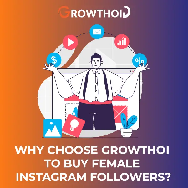 Why Choose Growthoid to Buy Female Instagram Followers