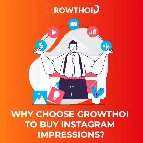 Why Choose Growthoid to Buy Instagram Impressions