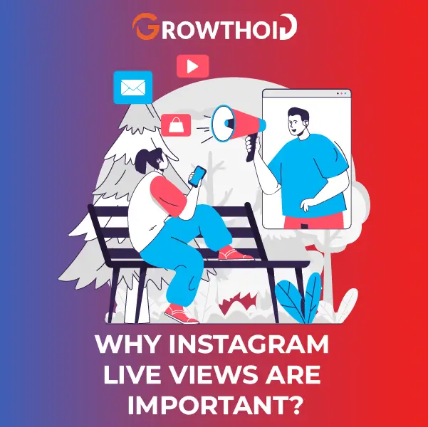 Why Instagram Live Views are Important