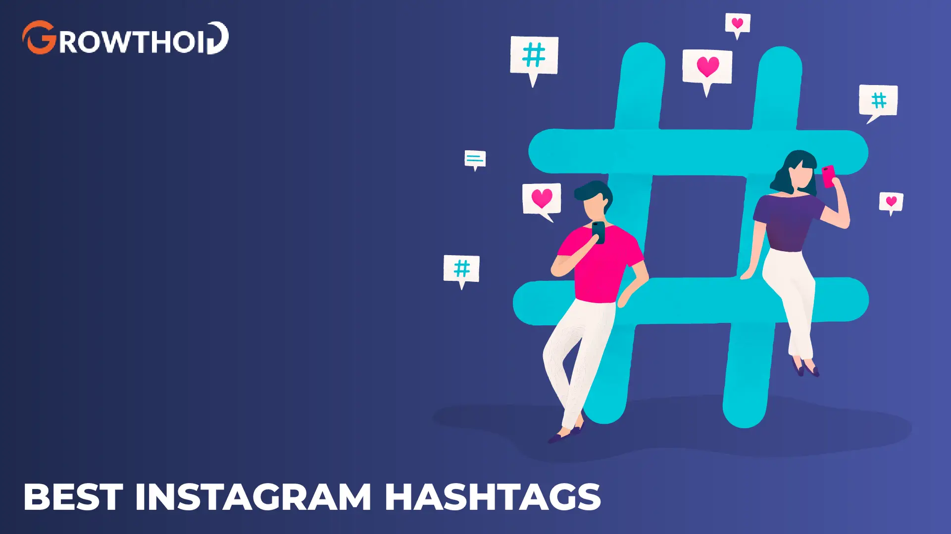 15 Best Instagram Hashtags: The Ultimate Guide for Better Engagement
