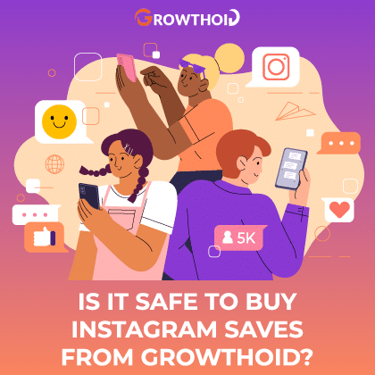 Is It Safe to Buy Instagram Saves from Growthoid