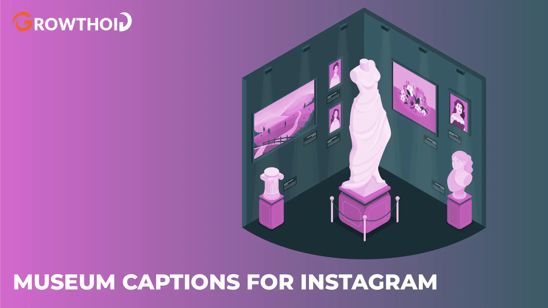 150+ Best Museum Captions for Instagram to Showcase Your Culture