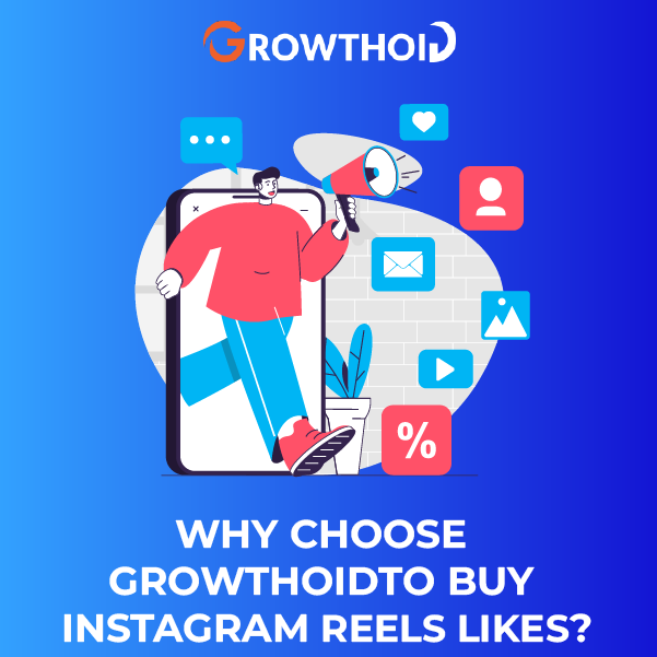 Why Choose Growthoid to Buy Instagram Reels Likes