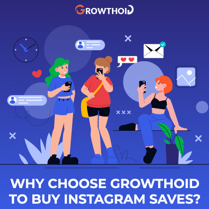 Why Choose Growthoid to Buy Instagram Saves