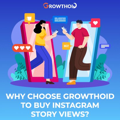 Why Choose Growthoid to Buy Instagram Story Views