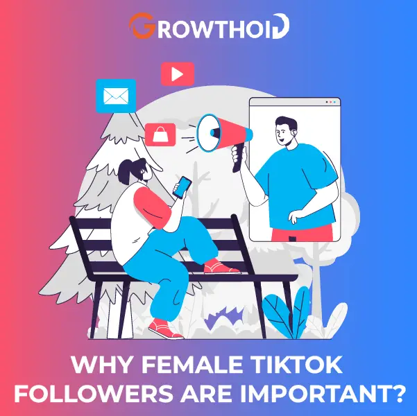 Why Female TikTok Followers are Important