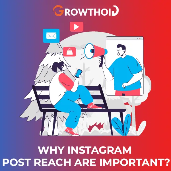 Why Instagram Post Reach are Important
